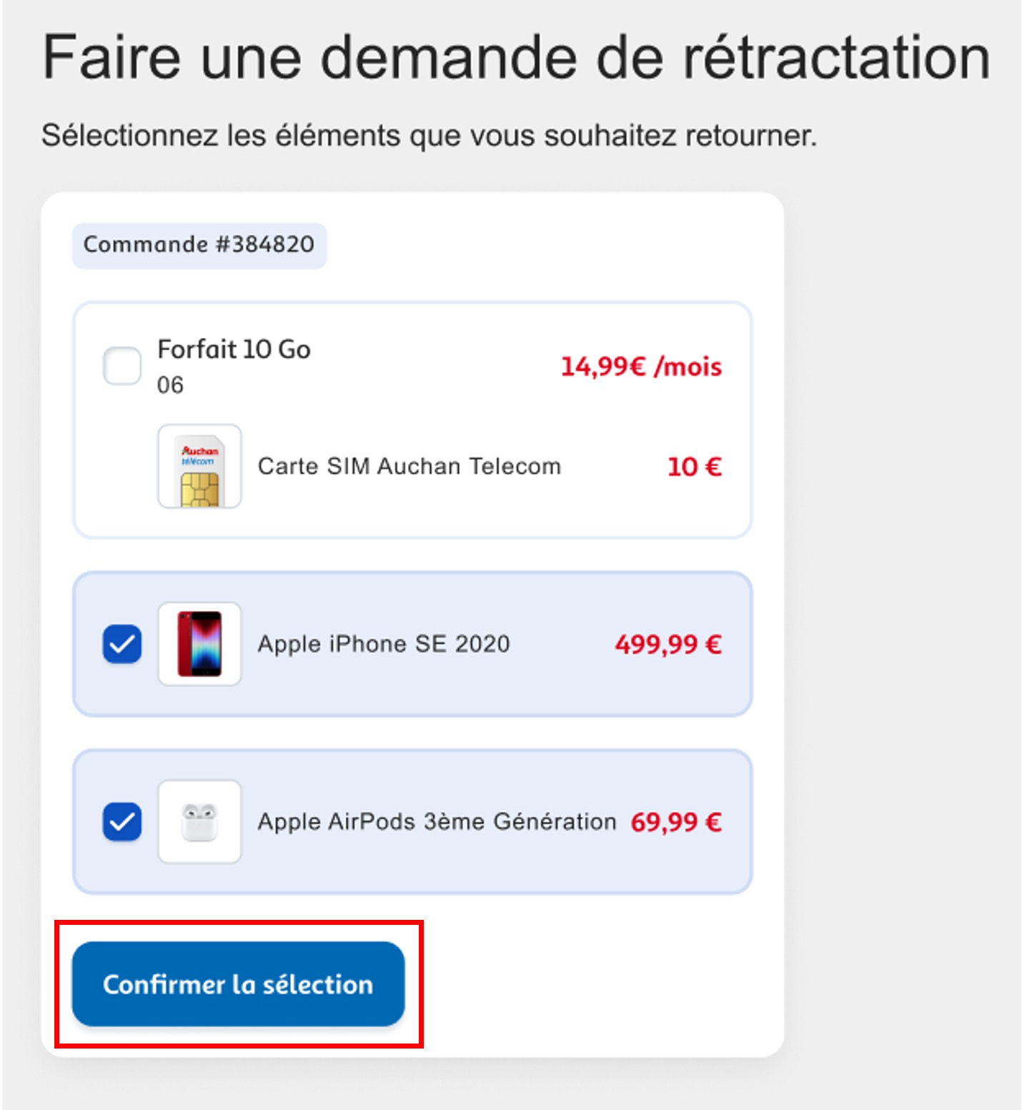 Etape 4 - Sélectionner les articles puis cliquer sur "Confirmer la sélection" -. Un e-mail de confirmation avec le bon de retour est envoyé (Annuler / Rétractation commande Auchan Télécom)